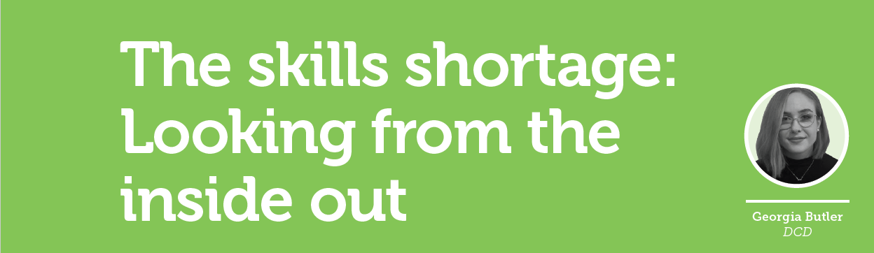 The skills shortage: Looking from the inside out